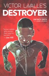 Victor LaValle's Destroyer by Victor LaValle