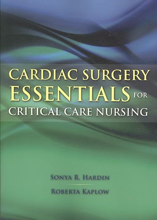 Buy Cardiac Surgery Essentials For Critical Care Nursing by Sonya R ...