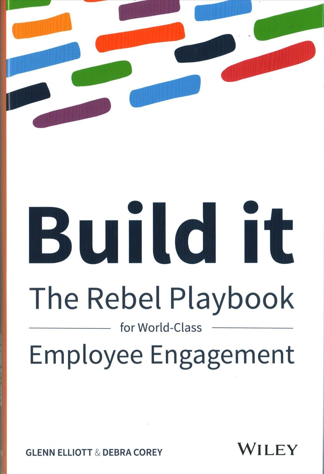 Build it - The Rebel Playbook for World Class Employee Engagement