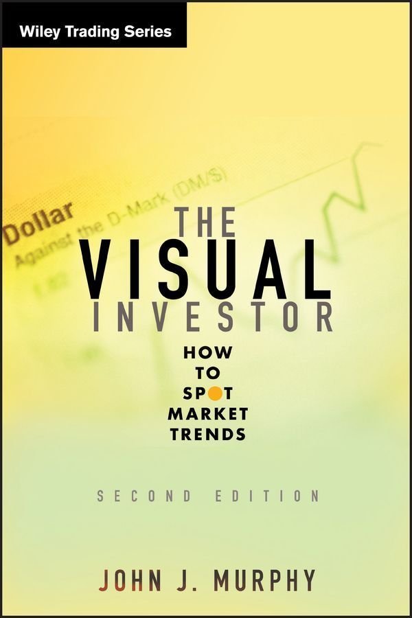 The Visual Investor - How to Spot Market Trends 2e