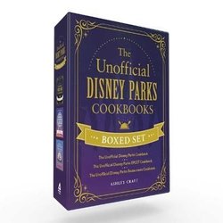 Unofficial Disney Parks Cookbooks Boxed Set by Ashley Craft
