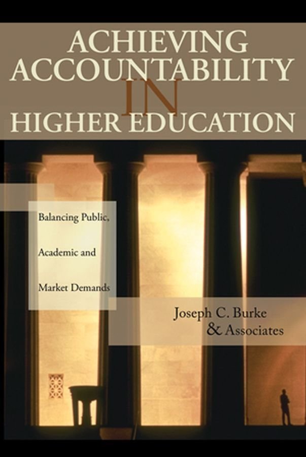 Achieving Accountability in Higher Education - Balancing Public, Academic and Market Demands