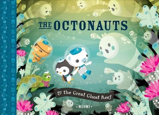 Buy The Octonauts and the Great Ghost Reef by Meomi With Free Delivery |  