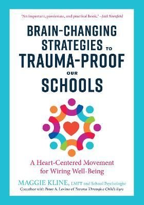 Brain-Changing Strategies to Trauma-Proof our Schools