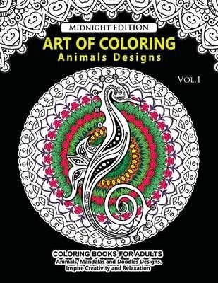 Download Buy Art Of Coloring Animal Design Midnight Edition By Animals Coloring Books With Free Delivery Wordery Com