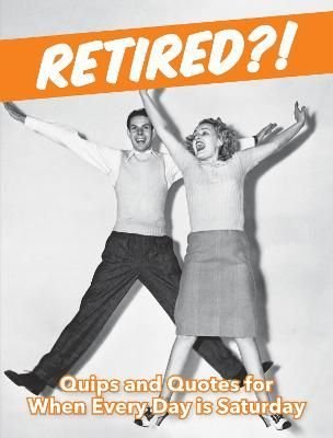 Retired?! by Summersdale Publishers