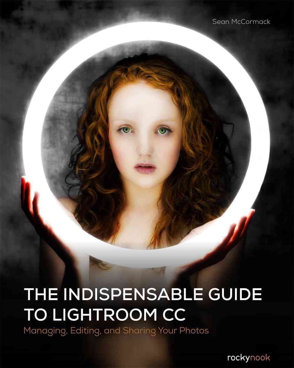 The Indispensable Guide to Lightroom CC