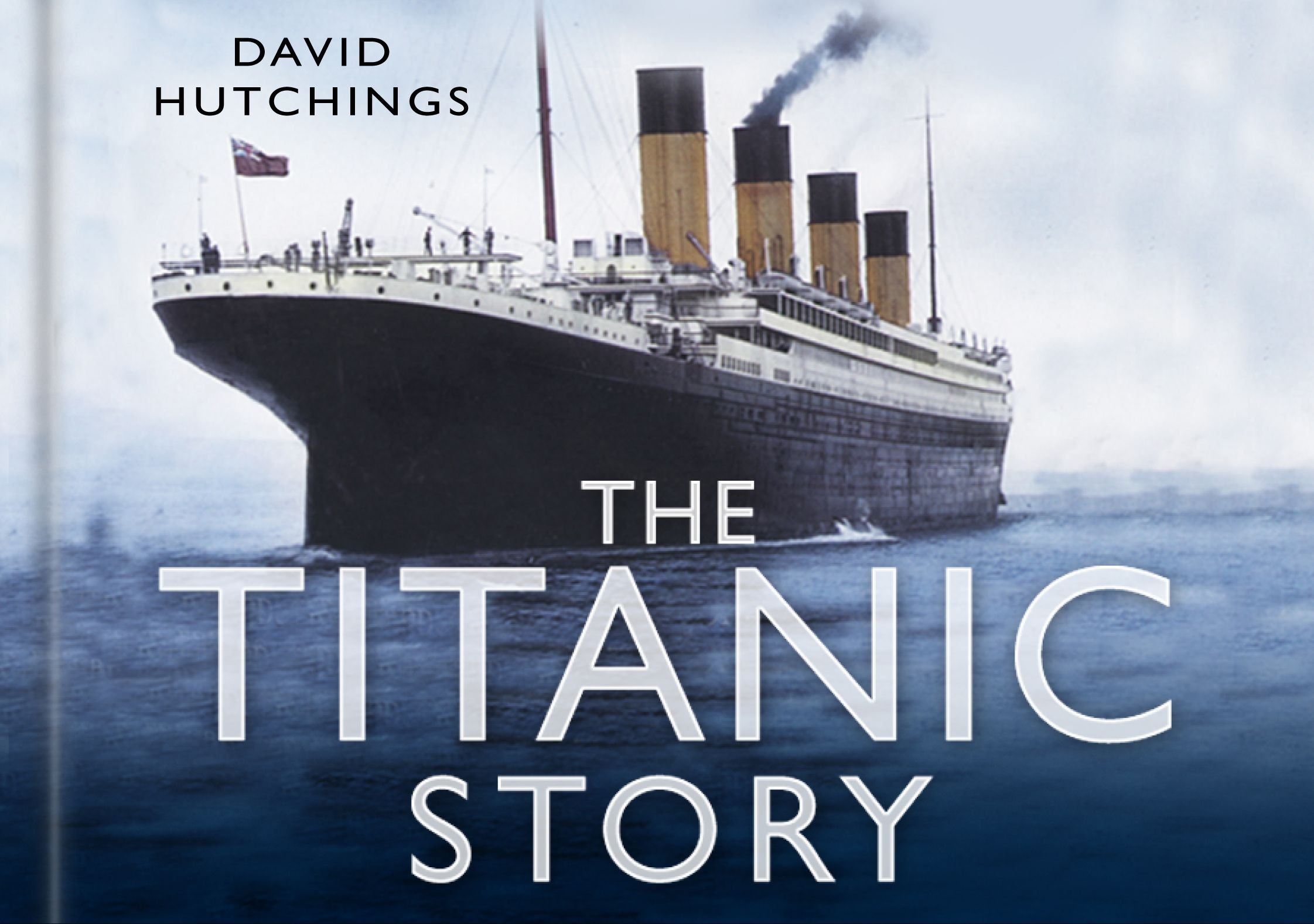 Buy The Titanic Story by David Hutchings With Free Delivery 