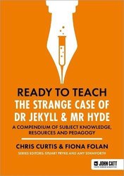 Ready to Teach: The Strange Case of Dr Jekyll & Mr Hyde by Chris Curtis