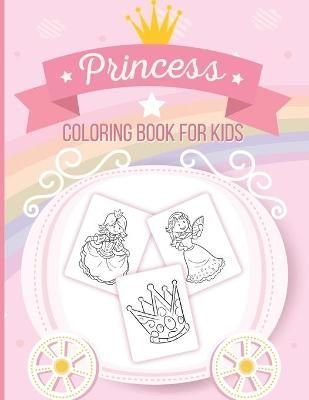 Princess Coloring Book For Kids: Art Activity Book for Kids of All
