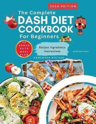 Buy Dash Diet Cookbook For Beginners 2024 Complete Dash Diet Cookbook ...