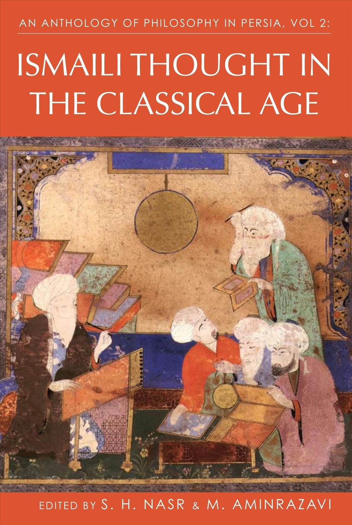 An Anthology of Philosophy in Persia: Ismaili Thought in the Classical Age v. 2