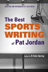 Best Sports Writing of Pat Jordan by Alex Belth