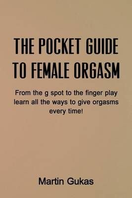 Buy Pocket Guide to Female Orgasm by Gukas With Free Delivery