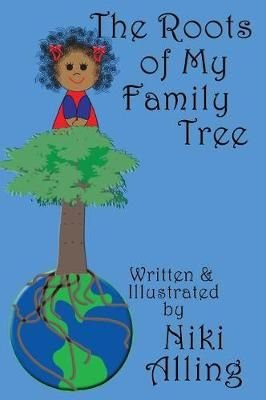Buy Roots of My Family Tree by Alling With Free Delivery | wordery.com