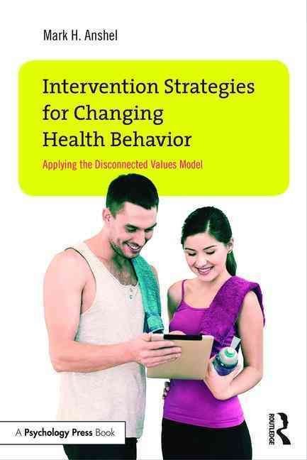 Intervention Strategies for Changing Health Behavior