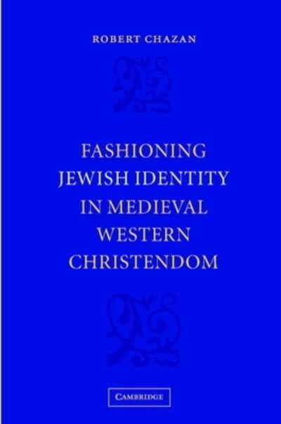 Buy Fashioning Jewish Identity in Medieval Western Christendom by ...