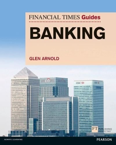 Financial Times Guide to Banking, The