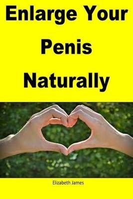 How To Enlarge Your Peni Naturally For Free