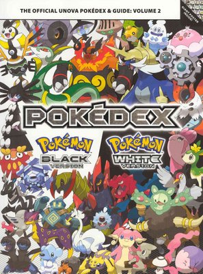 The Official Unova Pokedex & Guide: Volume 2 Pokemon Black and
