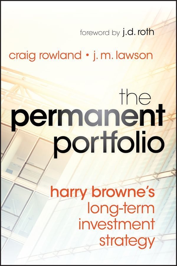 The Permanent Portfolio - Harry Browne's Long-Term Investment Strategy