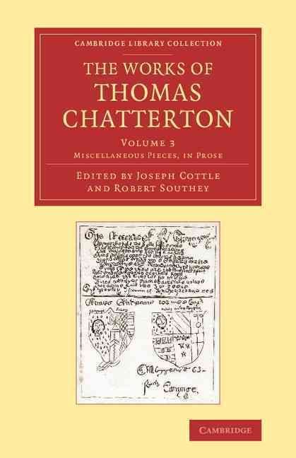 Buy The Works of Thomas Chatterton by Thomas Chatterton (author), Joseph Cottle (editor), Robert ...