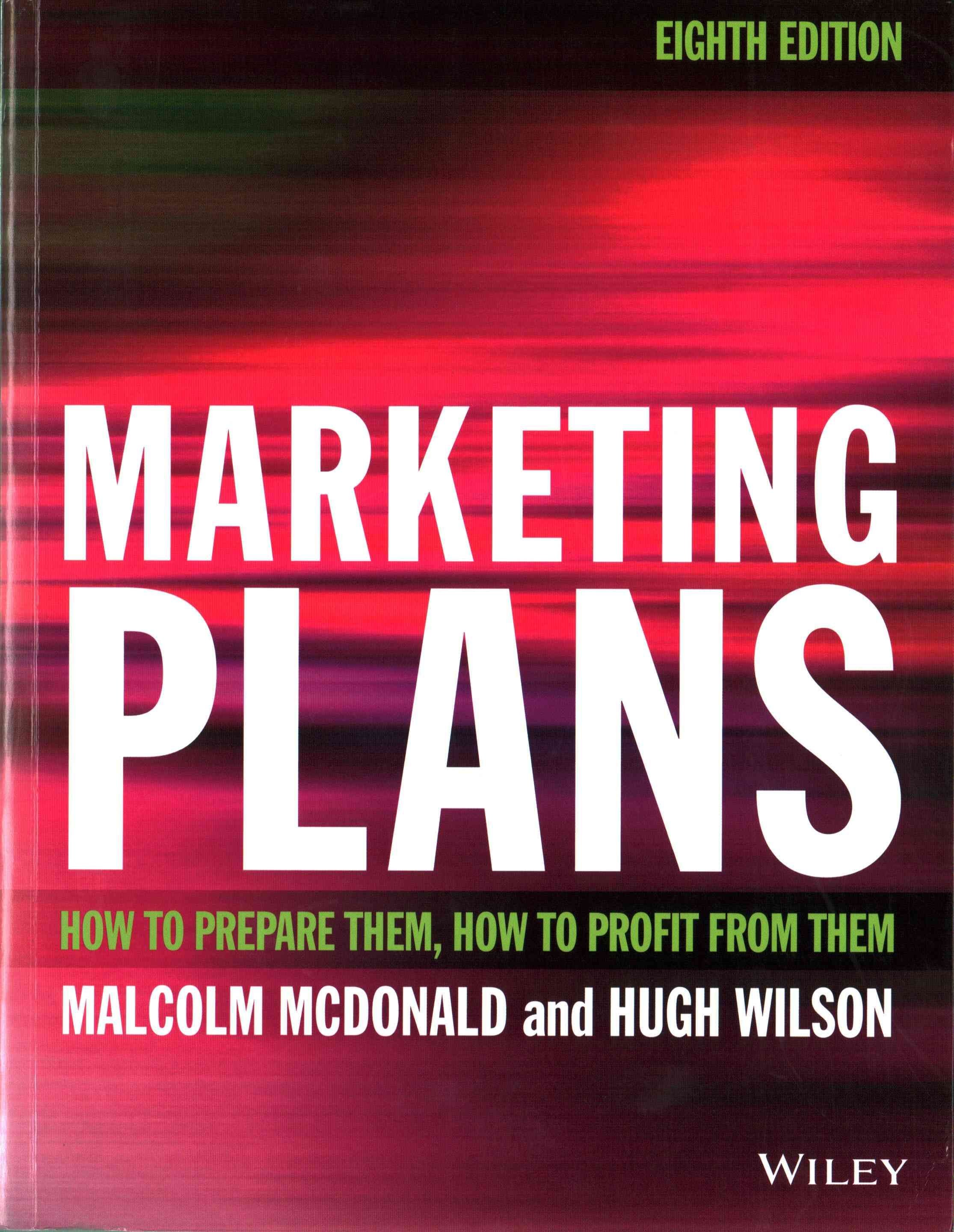 Marketing Plans 8e - How to Prepare Them, How to Profit from Them