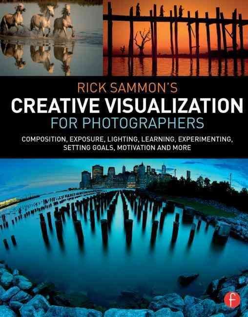 Rick Sammon's Creative Visualization for Photographers