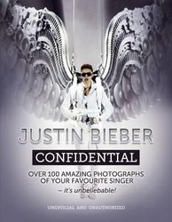 Justin Bieber Confidential by Chris Roberts