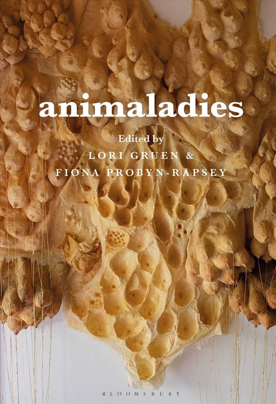 Animaladies By Lori Gruen And Fiona Probyn Rapsey Hardback - 