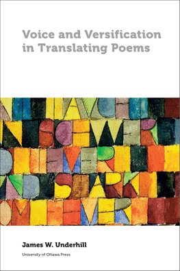 Voice and Versification in Translating Poems by James Underhill