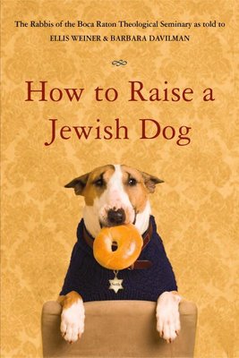 Buy How To Raise A Jewish Dog by Ellis Weiner With Free Delivery