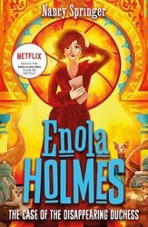 Enola Holmes 6: The Case of the Disappearing Duchess by Nancy Springer