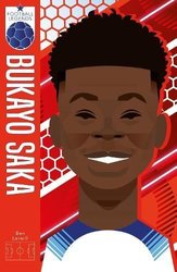 Football Legends #9: Bukayo Saka by Ben Lerwill