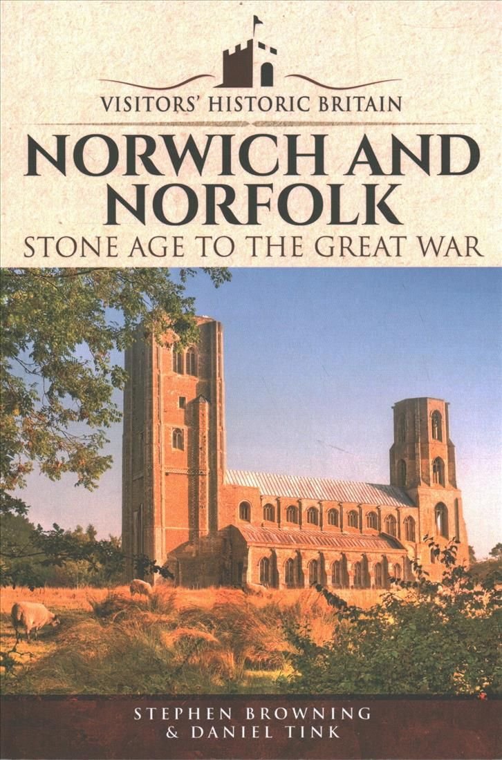 Visitors' Historic Britain: Norwich and Norfolk
