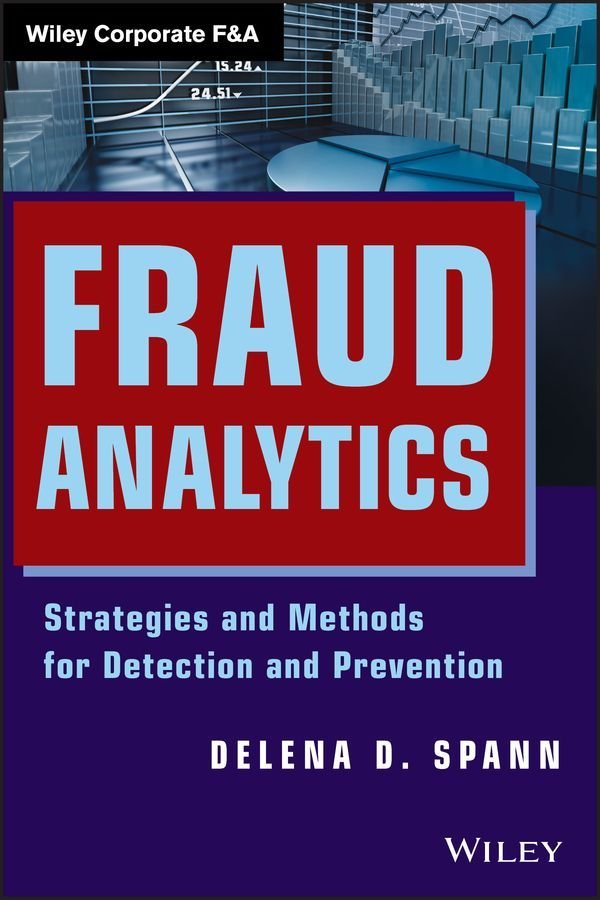 Fraud Analytics - Strategies and Methods for Detection and Prevention