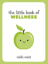 Little Book of Wellness by Vicki Vrint