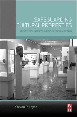 Safeguarding Cultural Properties Security for Museums Libraries Parks and Zoos