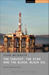 Cheviot, the Stag and the Black, Black Oil by John McGrath