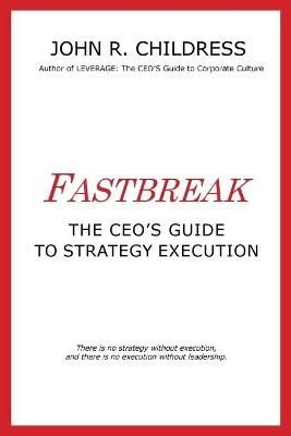 Fastbreak: The CEO's Guide to Strategy Execution