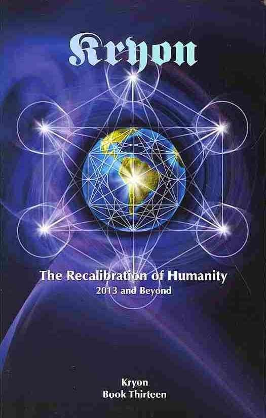 Buy The Recalibration Of Humanity: 2013 And Beyond (kryon) by Lee, .  Carroll With Free Delivery 