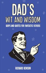Dad's Wit and Wisdom by Richard Benson