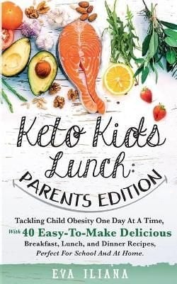 Buy Keto Kids Lunch Parents Edition By Iliana With Free Delivery 