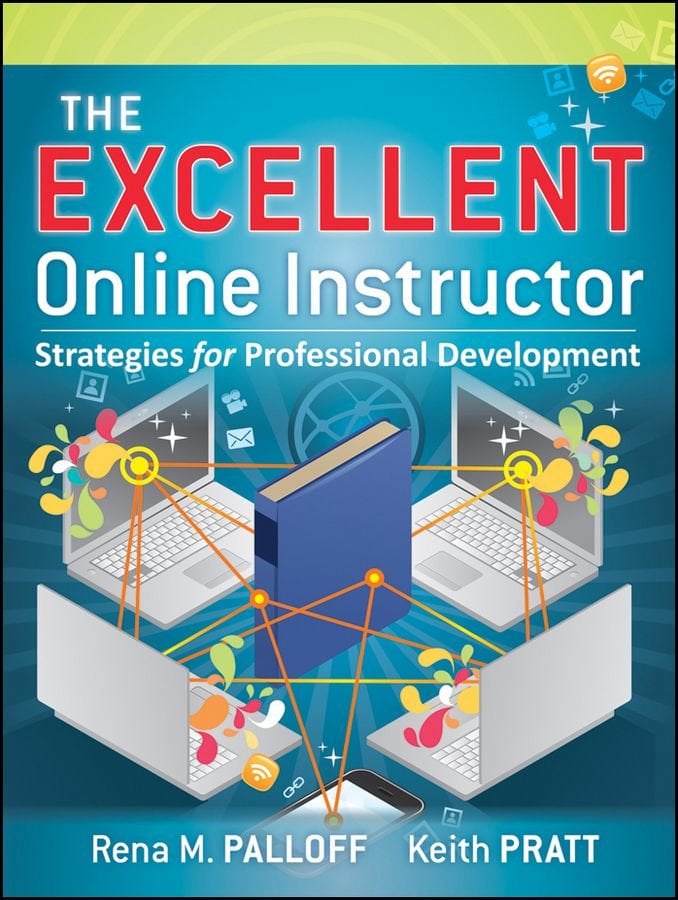 The Excellent Online Instructor - Strategies for Professional Development