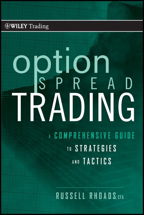 Option Spread Trading - A Comprehensive Guide to Strategies and Tactics