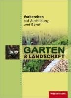 Vorbereiten auf Ausbildung und Beruf. Garten- und Landschaftsbau. Schülerbuch by Basqué, Dorothea