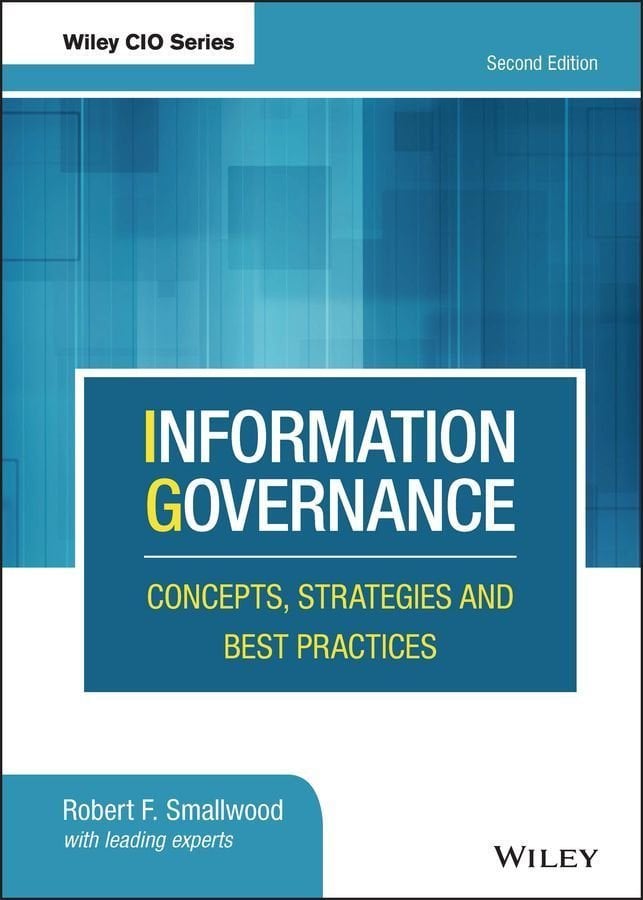 Information Governance - Concepts, Strategies and Best Practices, 2nd Edition
