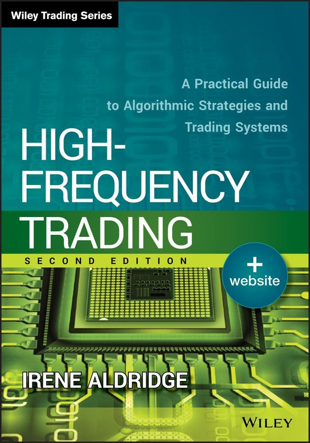 High-Frequency Trading + Website, Second Edition - A Practical Guide to Algorithmic Strategies and Trading Systems