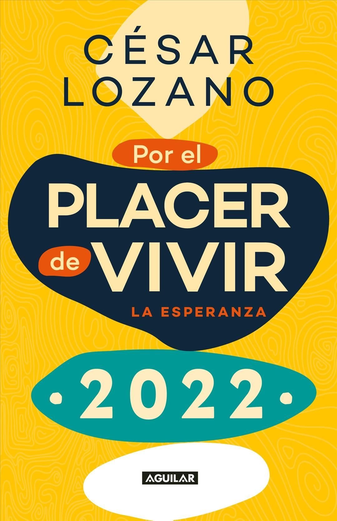 Buy Libro agenda por el placer de vivir 2022 / For the Pleasure of Living  2022 by Cesar Lozano With Free Delivery 