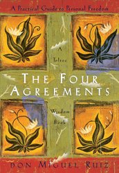 Four Agreements by Don Miguel Ruiz